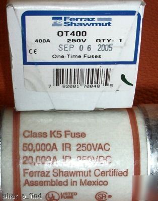 New shawmut OT400 class K5 fuse ot 400 
